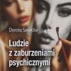 Ludzie z zaburzeniami psychicznymi. Inspirujące historie