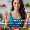 JESTEŚ SUPER BABKA: JAK SKOŃCZYĆ Z DIETETYCZNA RECYDYWĄ I ODKRYĆ WOLNOŚĆ W JEDZENIU
